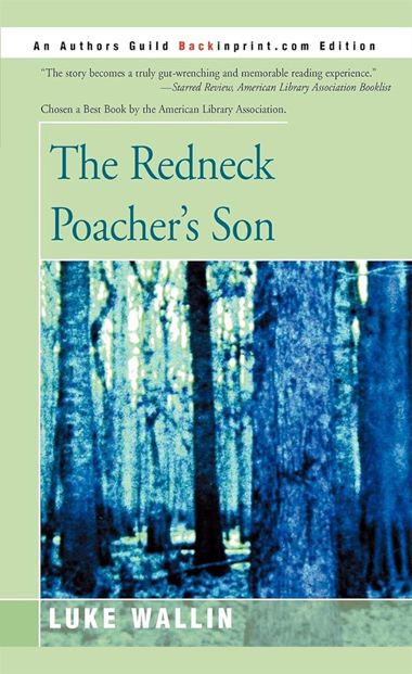The Redneck Poacher's Son, by Luke Wallin